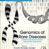 Genomics of Rare Diseases: Understanding Disease Genetics Using Genomic Approaches (Translational and Applied Genomics)-Original PDF