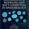Mathematical Modeling and Soft Computing in Epidemiology (Information Technology, Management and Operations Research Practices)-Original PDF