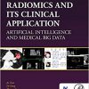 Radiomics and Its Clinical Application: Artificial Intelligence and Medical Big Data (The MICCAI Society book Series)-Original PDF