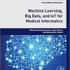 Machine Learning, Big Data, and IoT for Medical Informatics (Intelligent Data-Centric Systems: Sensor Collected Intelligence)-Original PDF