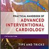 Practical Handbook of Advanced Interventional Cardiology: Tips and Tricks 5th Edition-Original PDF