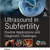 Ultrasound in Subfertility: Routine Applications and Diagnostic Challenges 2nd Edition-Original PDF
