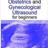Obstetrical and Gynecological Ultrasound for Beginners-Original PDF