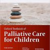 Oxford Textbook of Palliative Care for Children (Oxford Textbooks in Palliative Medicine)-Original PDF