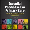 Essential Paediatrics in Primary Care Ebook-Original PDF