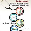 Basic Statistical Techniques for Medical and Other Professionals: A Course in Statistics to Assist in Interpreting Numerical Data-Original PDF
