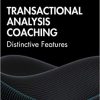 Transactional Analysis Coaching: Distinctive Features (Coaching Distinctive Features)-Original PDF