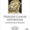 Prostate Cancer Metabolism: From Biochemistry to Therapeutics-Original PDF