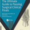 The Ultimate Guide to Passing Surgical Clinical Finals (MasterPass)-Original PDF