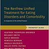 The Renfrew Unified Treatment for Eating Disorders and Comorbidity: An Adaptation of the Unified Protocol, Therapist Guide (TREATMENTS THAT WORK)-Original PDF