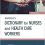 Bailliere’s Dictionary for Nurses and Health Care Workers: for Nurses and Health Care Workers 27th Edition-Original PDF