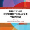 Exercise and Respiratory Diseases in Paediatrics (Routledge Research in Paediatric Sport and Exercise Science)-Original PDF