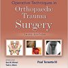 Operative Techniques in Orthopaedic Trauma Surgery 3rd Edition-EPUB+Converted PDF