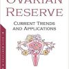 The Ovarian Reserve: Current Trends and Applications-Original PDF