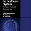 Blockchain for Healthcare Systems: Challenges, Privacy, and Securing of Data (Innovations in Health Informatics and Healthcare)-Original PDF