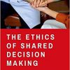 The Ethics of Shared Decision Making-Original PDF