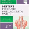 Netter’s Integrated Musculoskeletal System: Clinical Anatomy Explained!-Original PDF