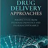 Drug Delivery Approaches: Perspectives from Pharmacokinetics and Pharmacodynamics-Original PDF