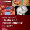 Oxford Textbook of Plastic and Reconstructive Surgery (Oxford Textbooks in Surgery)-Original PDF