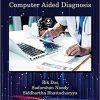 Disruptive Trends in Computer Aided Diagnosis (Chapman & Hall/CRC Computational Intelligence and Its Applications)-Original PDF