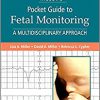 Mosby’s® Pocket Guide to Fetal Monitoring: A Multidisciplinary Approach (Nursing Pocket Guides) 9th Edition-Original PDF
