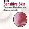 The Sensitive Skin: Treatment Modalities and Cosmeceuticals-Original PDF