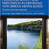 Promoting Activity and Participation in Individuals with Serious Mental Illness: The Action Over Inertia Approach-Original PDF
