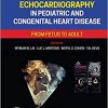 Echocardiography in Pediatric and Congenital Heart Disease: From Fetus to Adult 3rd Edition-Original PDF