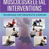 Musculoskeletal Interventions: Techniques for Therapeutic Exercise, Fourth Edition-Original PDF