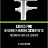 Ethics for Bioengineering Scientists: Treating Data as Clients-Original PDF