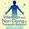 Intention and Non-Doing in Therapeutic Bodywork-Original PDF