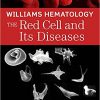 Williams Hematology: The Red Cell and Its Diseases-Original PDF