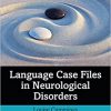 Language Case Files in Neurological Disorders (Routledge Research in Speech-Language Pathology)-Original PDF