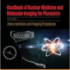 Handbook of Nuclear Medicine and Molecular Imaging for Physicists: Instrumentation and Imaging Procedures, Volume I (Series in Medical Physics and Biomedical Engineering)-Original PDF