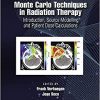 Monte Carlo Techniques in Radiation Therapy: Introduction, Source Modelling and Patient Dose Calculations 2nd Edition-Original PDF