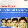 Twin Block Functional Therapy: Applications in Dentofacial Orthopedics 3rd Edition-Original PDF