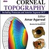 Dr Agarwals’ Textbook on Corneal Topography (Including Pentacam and Anterior Segment OCT) 3rd Edition-Original PDF