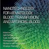 Nanotechnology for Hematology, Blood Transfusion, and Artificial Blood (Micro and Nano Technologies)-Original PDF