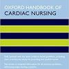 Oxford Handbook of Cardiac Nursing (Oxford Handbooks in Nursing) 3rd Edition-Original PDF