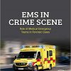 EMS in Crime Scene: Role of Medical Emergency Teams in Forensic Cases-Original PDF