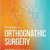 Essentials of Orthognathic Surgery 3rd Edition-Original PDF