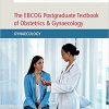 The EBCOG Postgraduate Textbook of Obstetrics & Gynaecology: Volume 2, Gynaecology: Gynaecology-Original PDF
