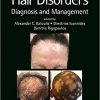 Hair Disorders: Diagnosis and Management (Series in Dermatological Treatment)-Original PDF