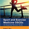 Sport and Exercise Medicine OSCEs: An Essential Revision Guide-Original PDF