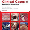Clinical Cases in Pediatric Dentistry (Clinical Cases (Dentistry)) 2nd Edition-Original PDF