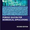 Porous Silicon for Biomedical Applications (Woodhead Publishing Series in Biomaterials) 2nd Edition-Original PDF