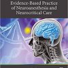 Essentials of Evidence-Based Practice of Neuroanesthesia and Neurocritical Care 1st Edition- Retail PDF