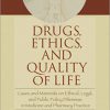 Drugs, Ethics, and Quality of Life: Cases and Materials on Ethical, Legal, and Public Policy Dilemmas in Medicine and Pharmacy Practice-Original PDF