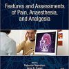 Features and Assessments of Pain, Anesthesia, and Analgesia 1st Edition-Retail PDF