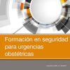 Formación En Seguridad Para Urgencias Obstétricas. 1st Edición-True PDF